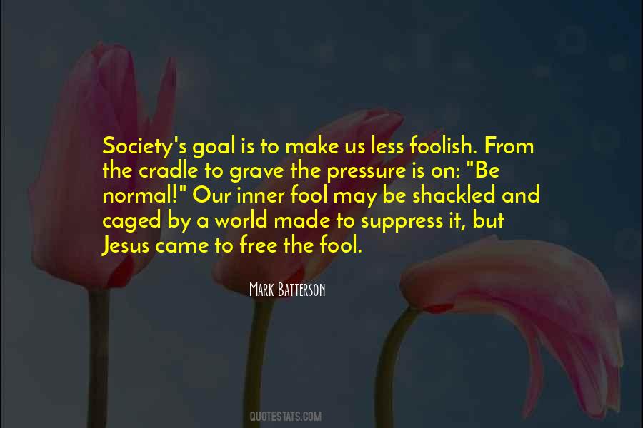 Made A Fool Quotes #633086