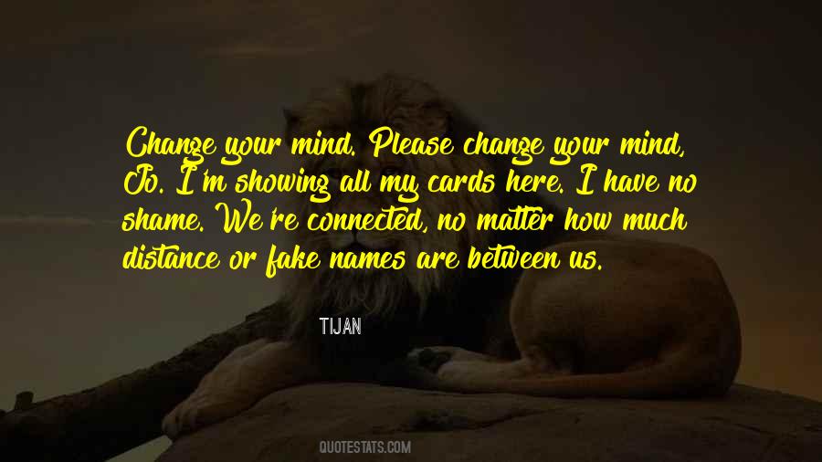 I Change My Mind Quotes #1405850