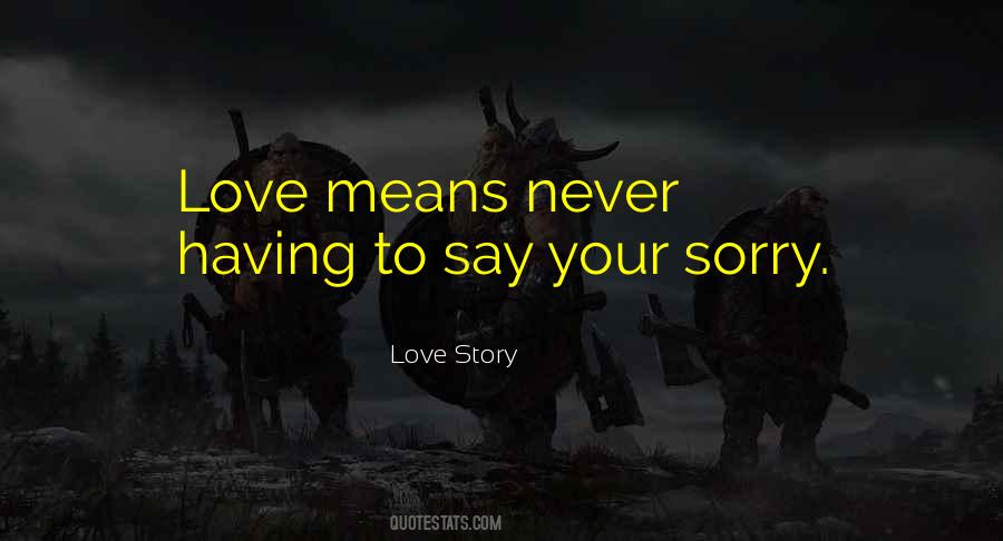 Love Your Sorry Quotes #1067650
