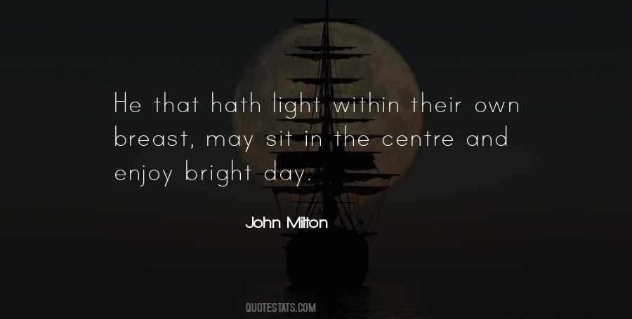 Enjoy The Light Quotes #628399