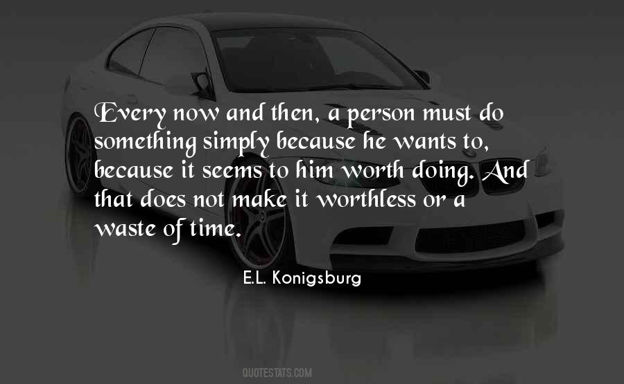 Worth It Or Not Quotes #1280735
