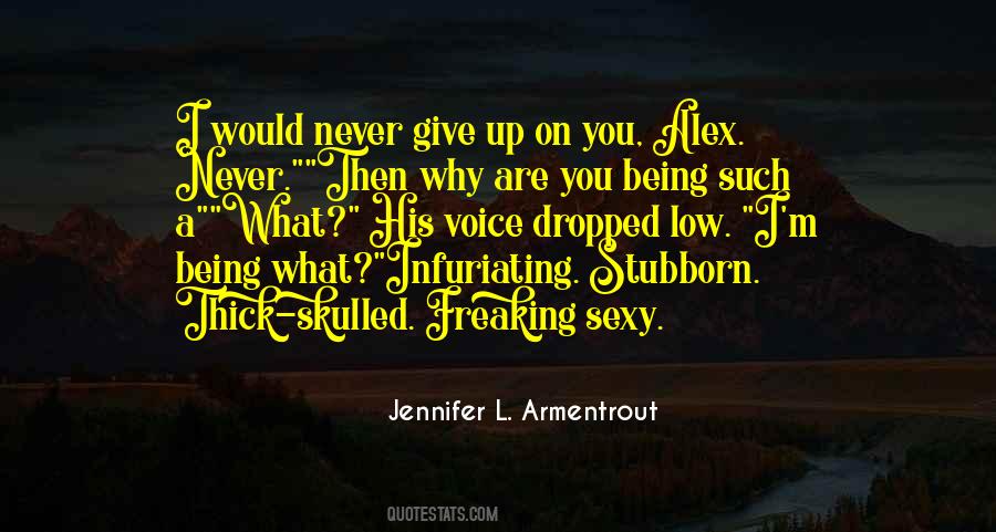 You Are So Stubborn Quotes #330270