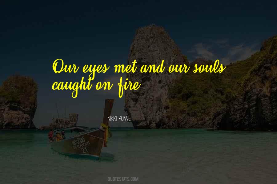 Caught On Fire Quotes #1109316