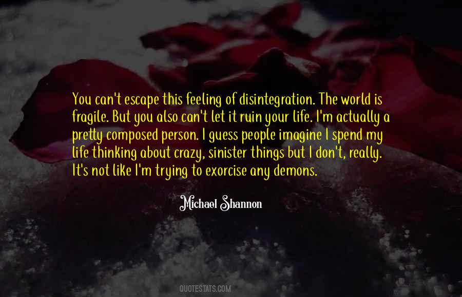 Quotes About How Fragile Life Can Be #1088827