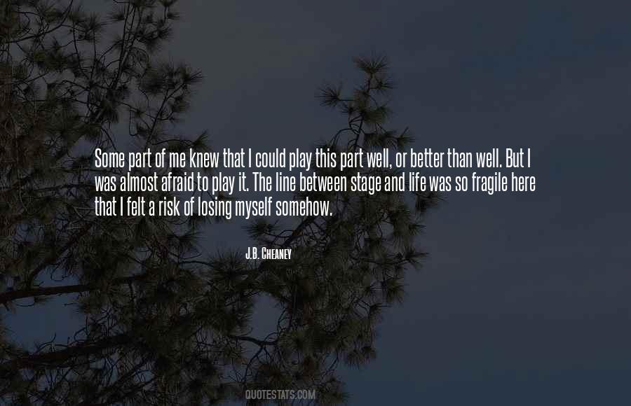 Quotes About How Fragile Life Can Be #1298394