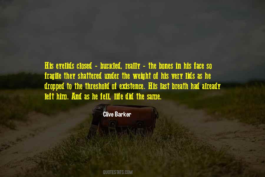 Quotes About How Fragile Life Can Be #1612131