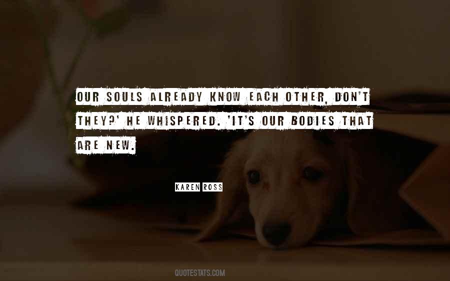 Souls Know Each Other Quotes #1587986