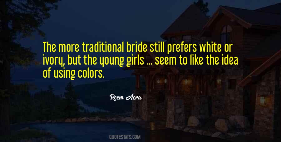 Traditional Bride Quotes #884900 Traditional Bride Quotes #884900