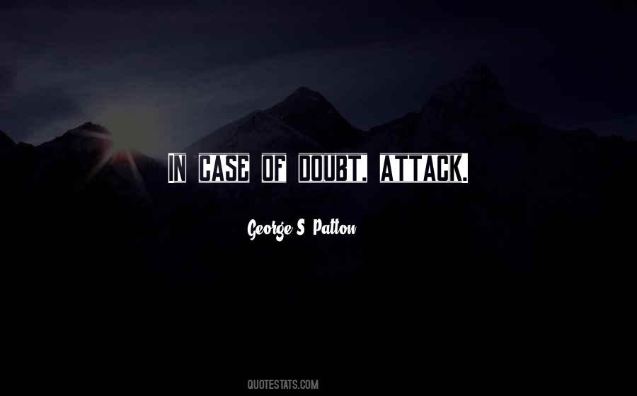 When In Doubt Attack Quotes #909740