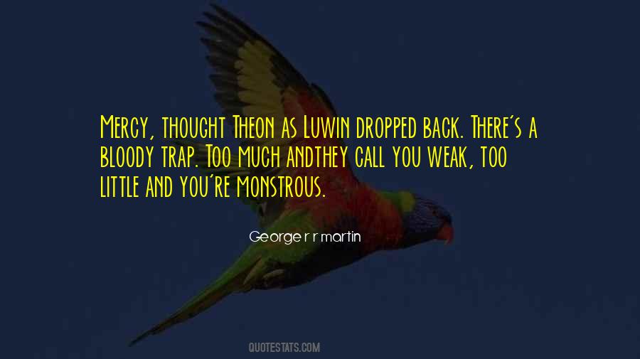 Mercy Is For The Weak Quotes #763140