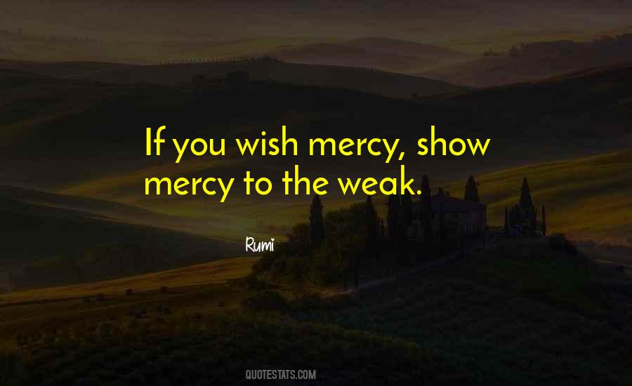 Mercy Is For The Weak Quotes #806764