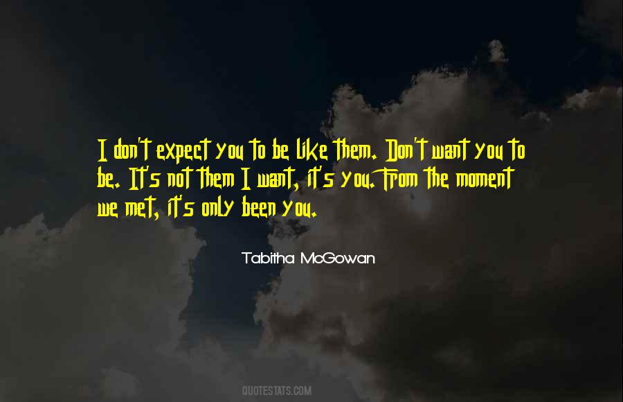 I Want To Be Like You Quotes #103425