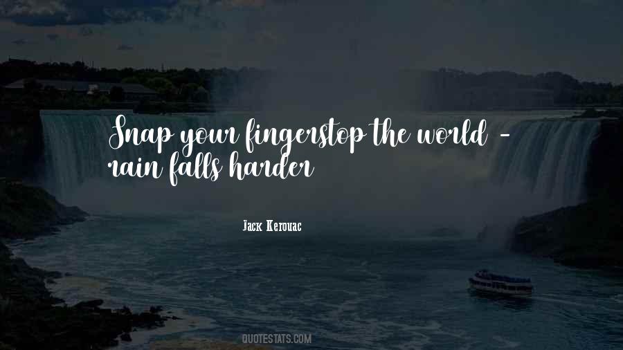 Snap Of A Finger Quotes #324942