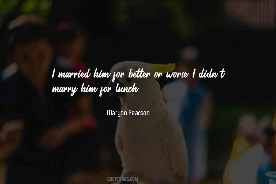 Marry Him Quotes #1083811