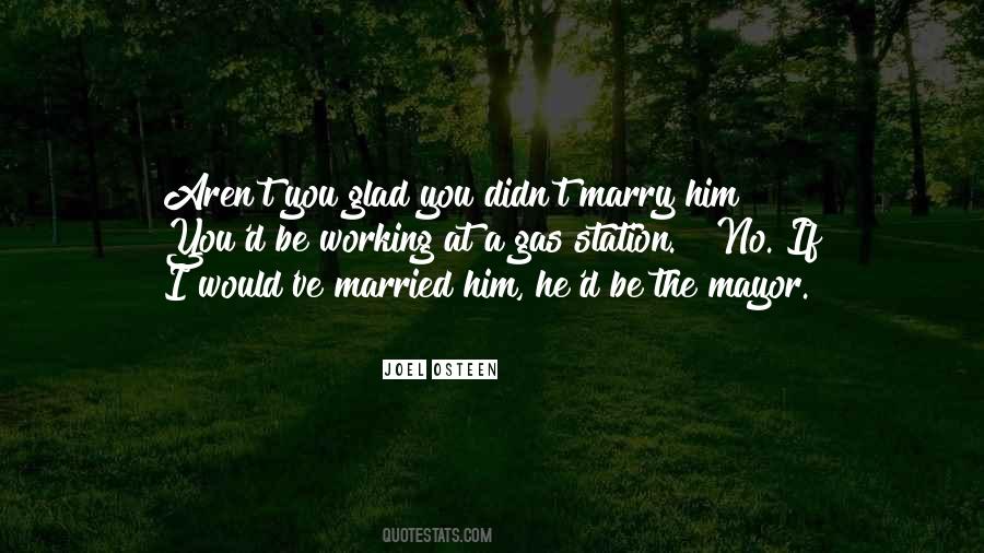 Marry Him Quotes #1163905