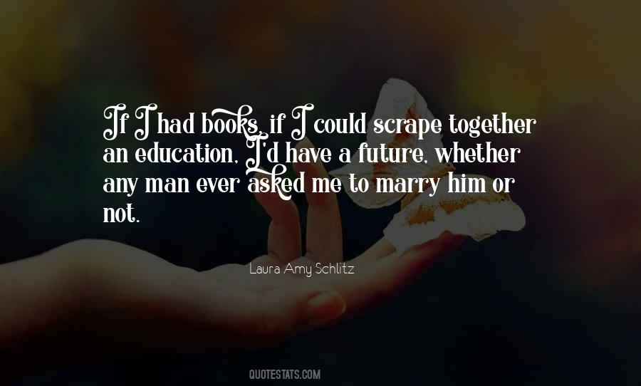 Marry Him Quotes #665251