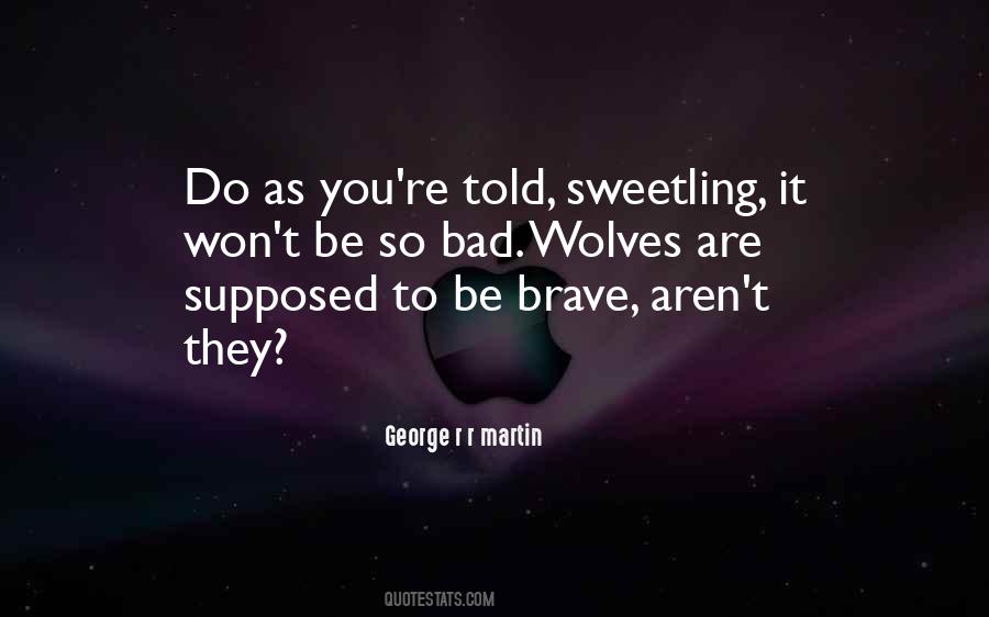 You Are So Brave Quotes #1465132