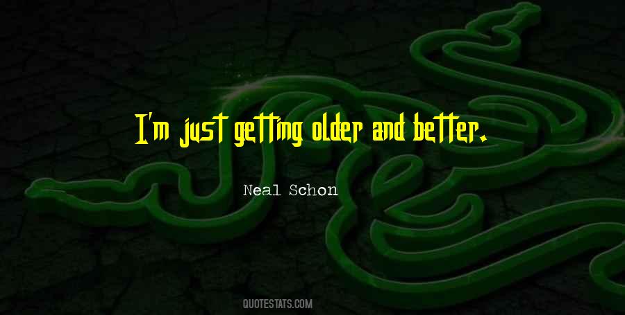 Older And Better Quotes #40486