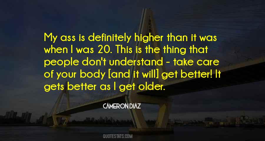 Older And Better Quotes #823194