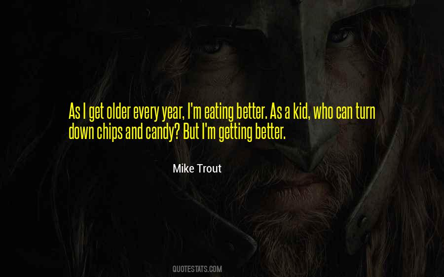 Older And Better Quotes #946000