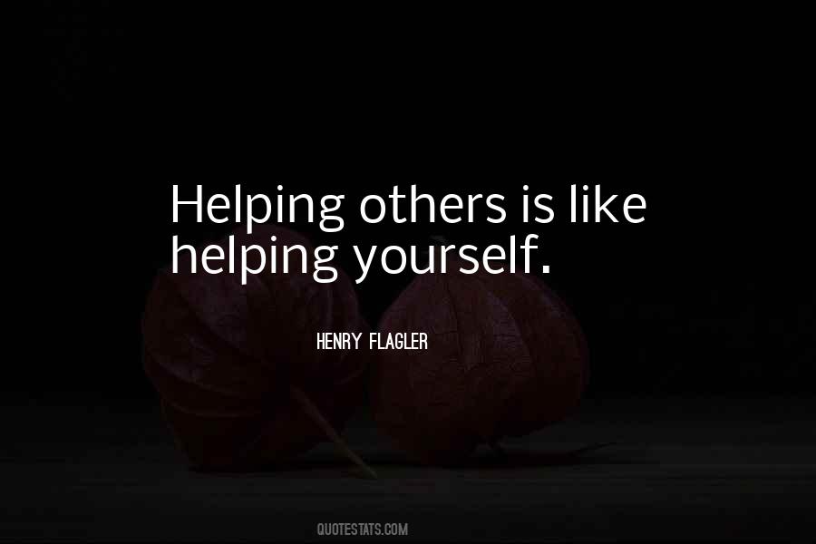 Help Others Help Yourself Quotes #1277266