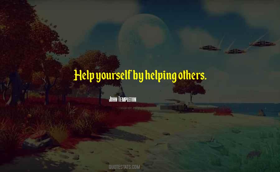 Help Others Help Yourself Quotes #973007