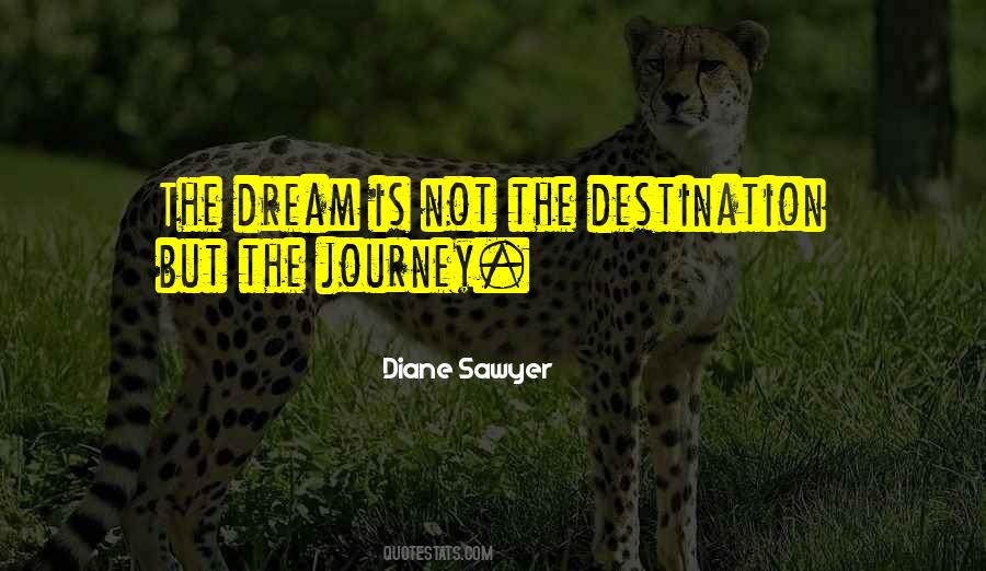 Not The Destination But The Journey Quotes #1325803