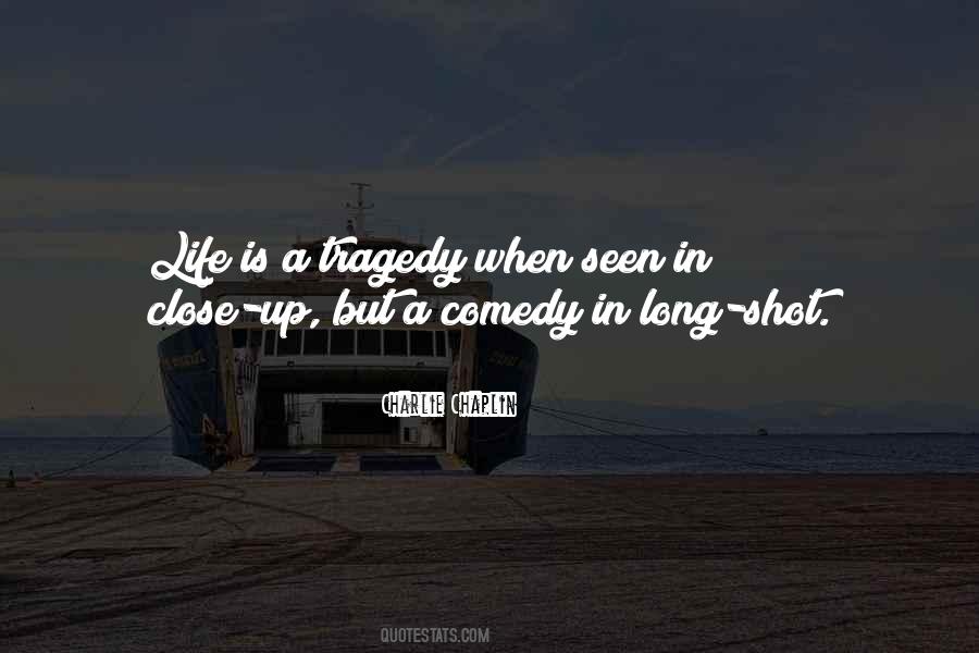 Life Is A Tragedy Quotes #1133390