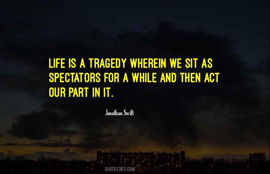 Life Is A Tragedy Quotes #1208993