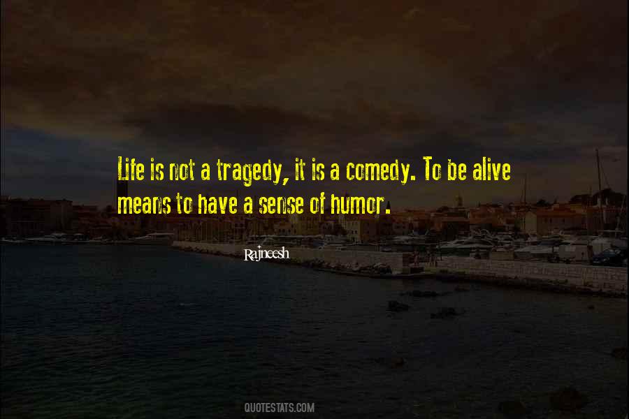 Life Is A Tragedy Quotes #712657