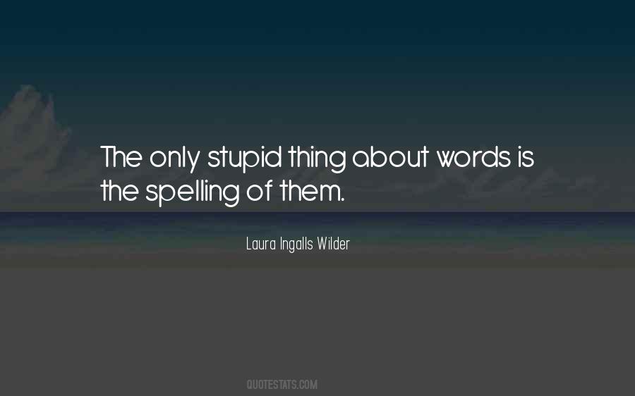 Stupid Words Quotes #202104