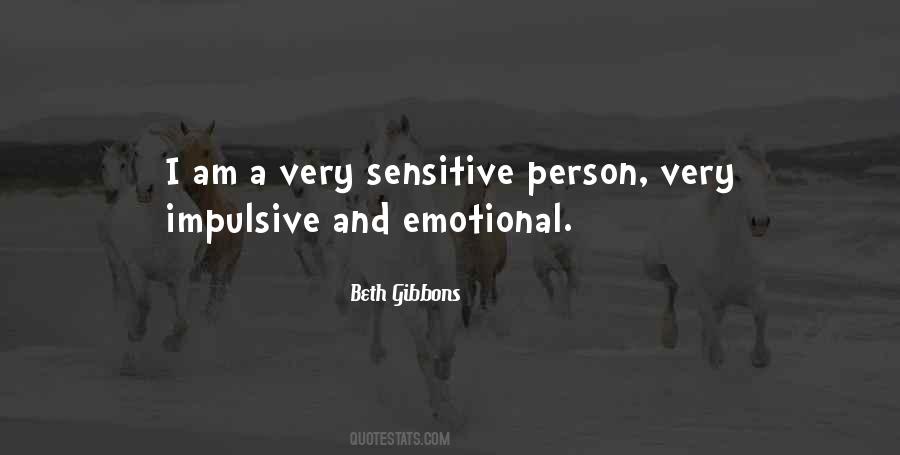 I Am A Sensitive Person Quotes #1063973