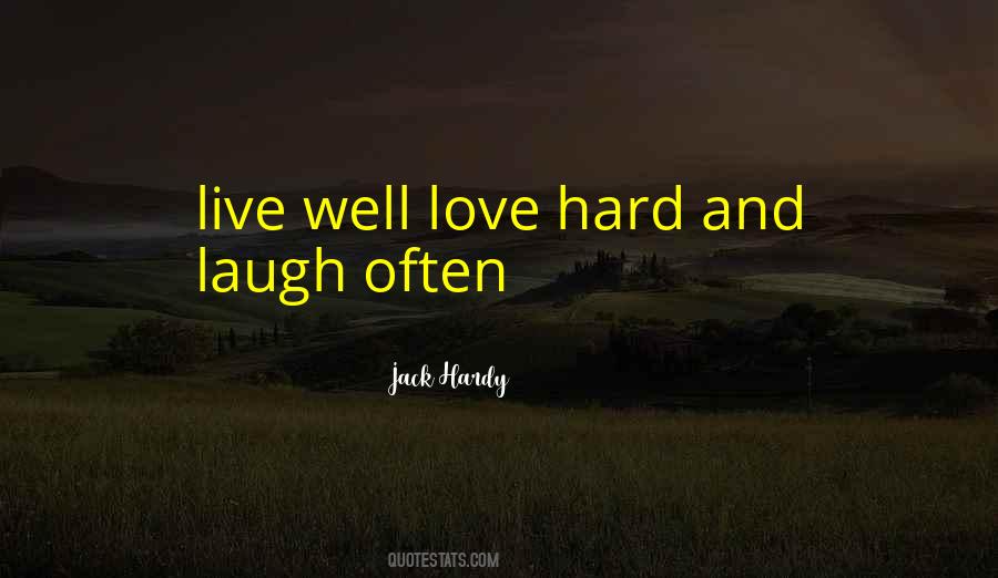 Live Well Love Hard Quotes #1330004