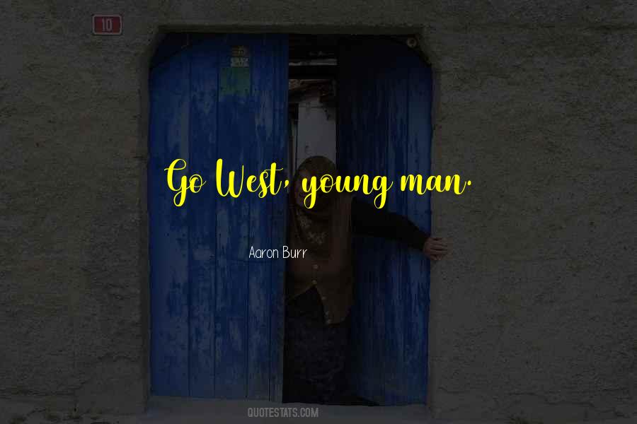 Go West Young Man Go West Quotes #1014074