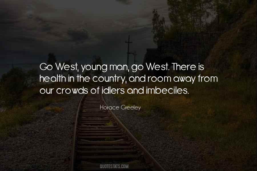 Go West Young Man Go West Quotes #384221