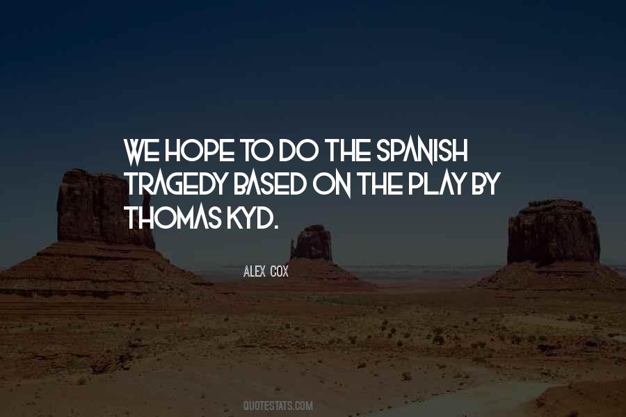 Spanish Tragedy Quotes #1149505
