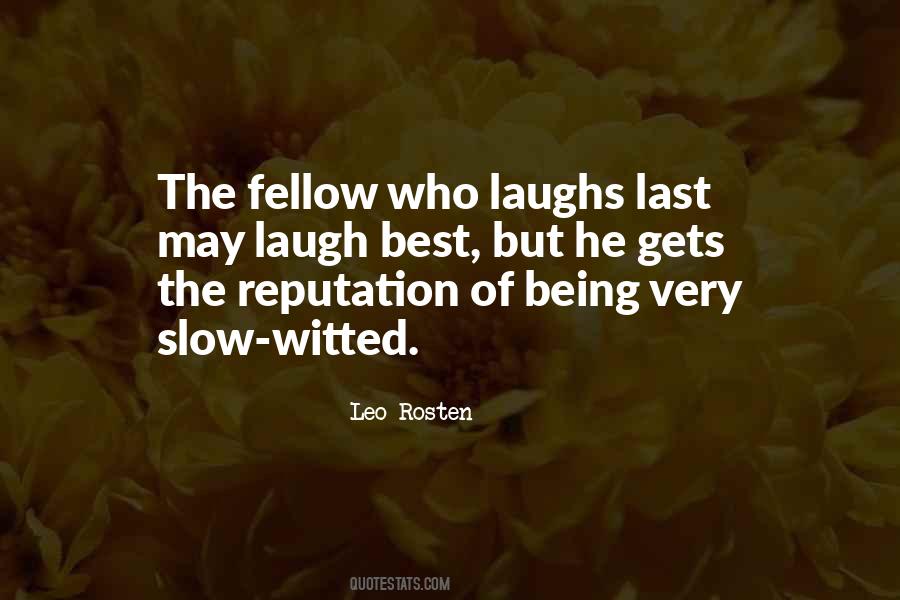 He Who Laughs Last Laughs Best Quotes #516162