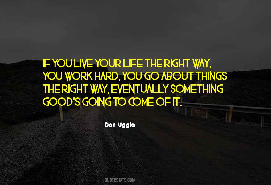 Live Your Life Right Quotes #1126909