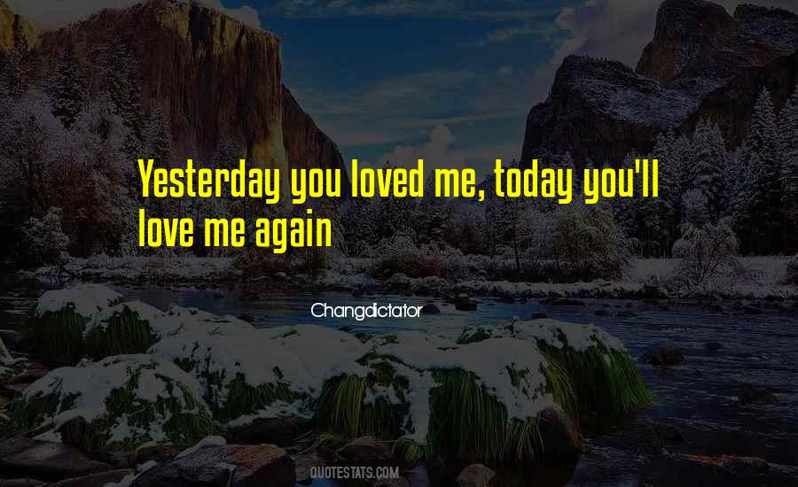 Love Me Tomorrow Quotes #1033570
