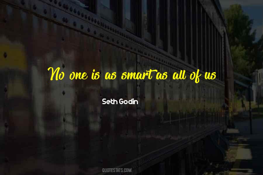 No One Is As Smart As All Of Us Quotes #1500416