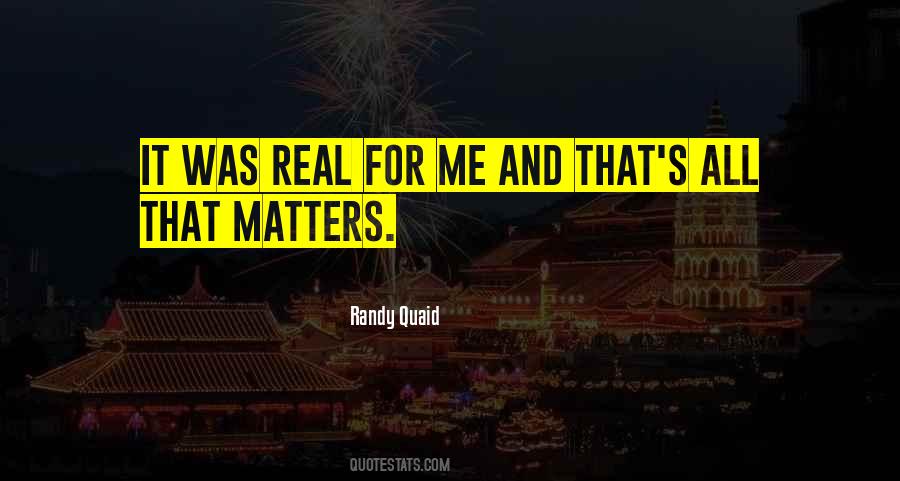 It Was Real For Me Quotes #195956