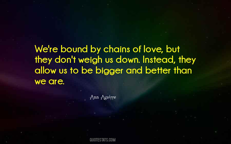 Chains Of Love Quotes #1814477