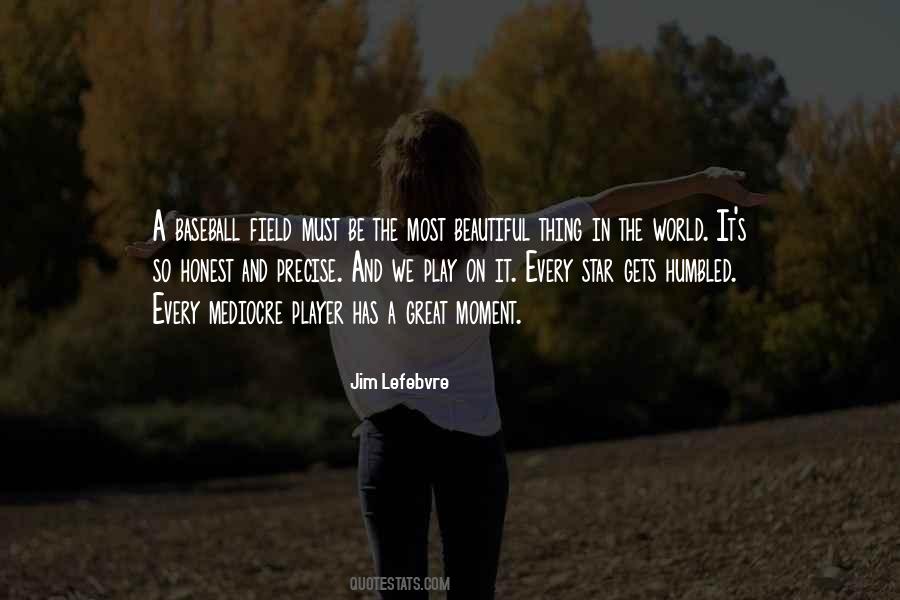 Most Beautiful Thing In The World Quotes #597372