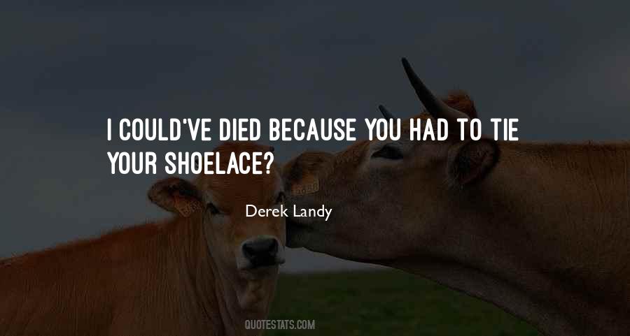 Tie My Shoelaces Quotes #548143