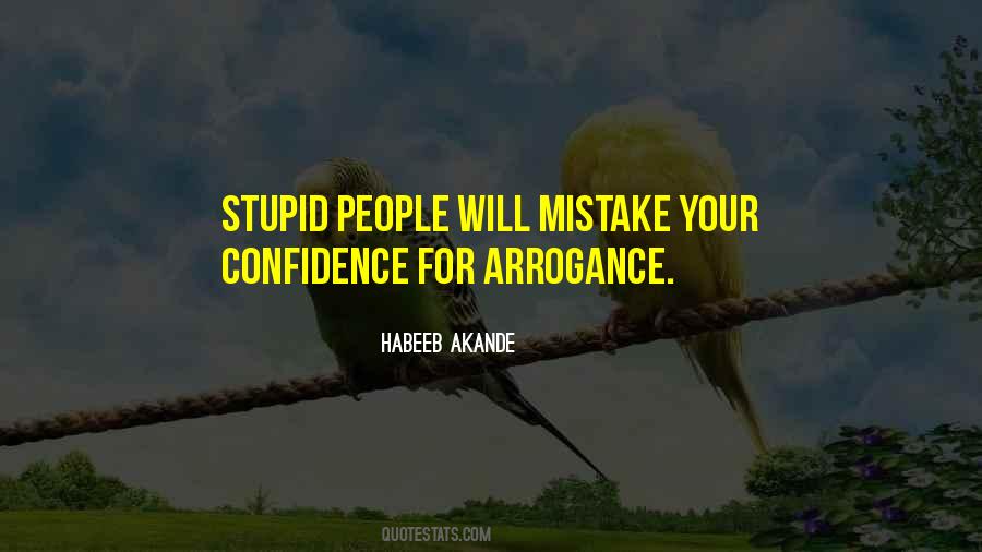 Confidence Arrogance Quotes #245588