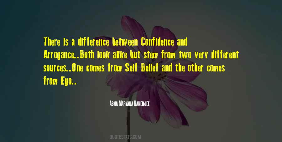 Confidence Arrogance Quotes #339996