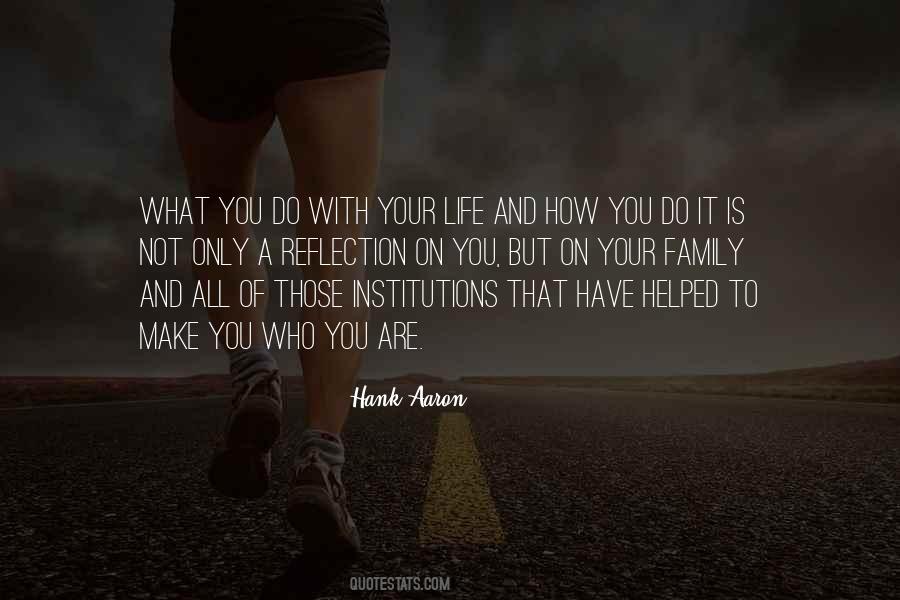 Your Life Is What You Make Of It Quotes #1740763