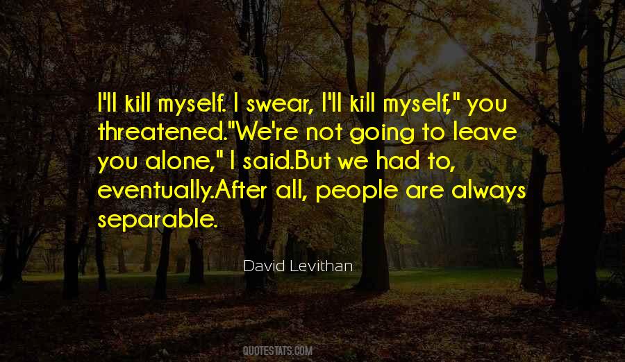 I Swear You Are Quotes #1288480