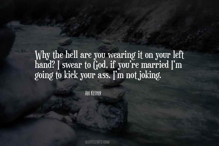 I Swear You Are Quotes #998897