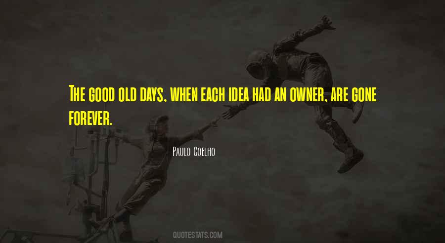 Old Days Are Gone Quotes #1255906